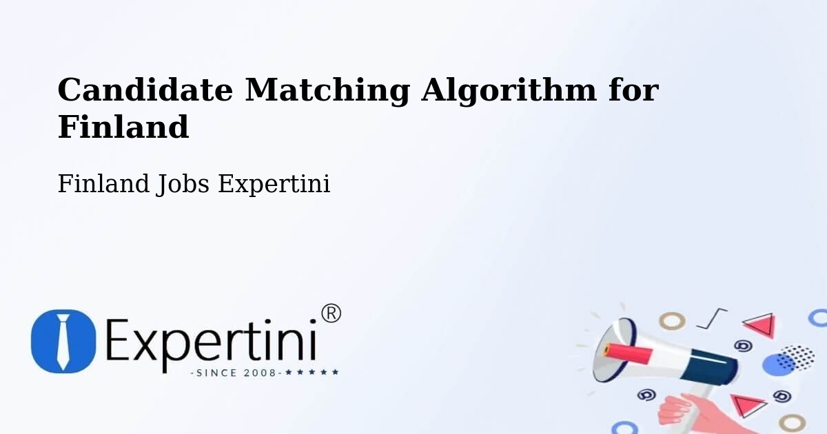 Candidate Matching Algorithm Overview – Pöytyä - Finland Jobs Expertini